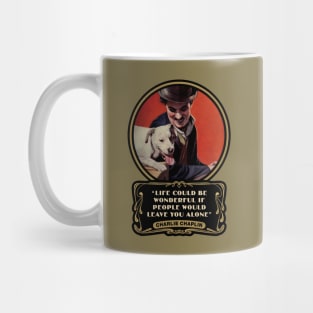 Charlie Chaplin Quotes: “Life Could Be Wonderful If People Would Leave You Alone" Mug